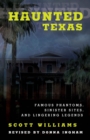 Haunted Texas : Famous Phantoms, Sinister Sites, and Lingering Legends - eBook