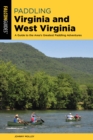 Paddling Virginia and West Virginia : A Guide to the Area's Greatest Paddling Adventures - eBook