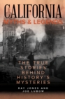 California Myths and Legends : The True Stories Behind History's Mysteries - eBook
