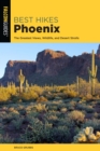 Best Hikes Phoenix : The Greatest Views, Wildlife, and Desert Strolls - eBook