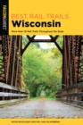Best Rail Trails Wisconsin : More than 70 Rail Trails Throughout the State - eBook