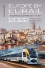 Europe by Eurail 2022 : Touring Europe by Train - Book