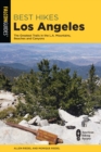 Best Hikes Los Angeles : The Greatest Trails in the LA Mountains, Beaches, and Canyons - eBook