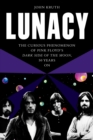 Lunacy : The Curious Phenomenon of Pink Floyd’s Dark Side of the Moon, 50 Years On - Book