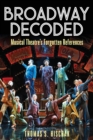 Broadway Decoded : Musical Theatre's Forgotten References - eBook