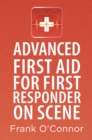 Advanced First Aid for First Responder on Scene - eBook