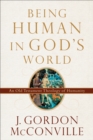Being Human in God's World : An Old Testament Theology of Humanity - eBook