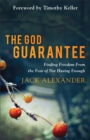 The God Guarantee : Finding Freedom from the Fear of Not Having Enough - eBook