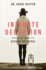 Intimate Deception : Healing the Wounds of Sexual Betrayal - eBook