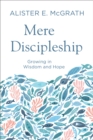 Mere Discipleship : Growing in Wisdom and Hope - eBook