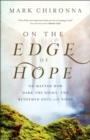 On the Edge of Hope : No Matter How Dark the Night, the Redeemed Soul Still Sings - eBook