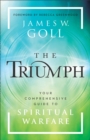 The Triumph : Your Comprehensive Guide to Spiritual Warfare - eBook