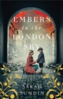 Embers in the London Sky : A Novel - eBook