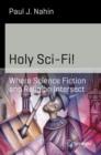 Holy Sci-Fi! : Where Science Fiction and Religion Intersect - eBook