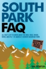 South Park FAQ : All That's Left to Know About The Who, What, Where, When of America's Favorite Mountain Town - eBook