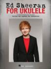 Ed Sheeran for Ukulele : 15 Hits to Strum & Sing - Book