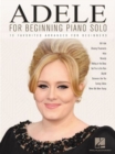 Adele for Beginning Piano Solo : 10 Favorites - Book