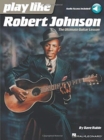Play Like Robert Johnson : The Ultimate Guitar Lesson - Book