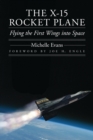 X-15 Rocket Plane : Flying the First Wings into Space - eBook