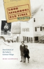 Good Neighbors, Bad Times Revisited : New Echoes ofMy Father's German Village - eBook