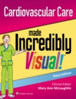 Cardiovascular Care Made Incredibly Visual! - eBook