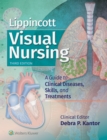 Lippincott Visual Nursing : A Guide to Clinical Diseases, Skills, and Treatments - eBook