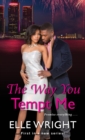 The Way You Tempt Me - eBook