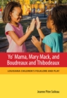 Yo' Mama, Mary Mack, and Boudreaux and Thibodeaux : Louisiana Children's Folklore and Play - eBook