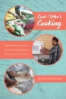 Look Who's Cooking : The Rhetoric of American Home Cooking Traditions in the Twenty-First Century - eBook