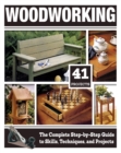 Woodworking : The Complete Step-By-Step Guide to Skills, Techniques, and Projects - Book