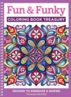 Fun & Funky Coloring Book Treasury : Designs to Energize and Inspire - Book