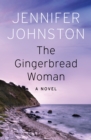 The Gingerbread Woman : A Novel - eBook