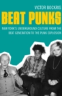 Beat Punks : New York's Underground Culture from the Beat Generation to the Punk Explosion - eBook