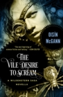 The Vile Desire to Scream : A Novella - eBook