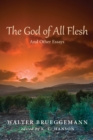 The God of All Flesh : And Other Essays - eBook