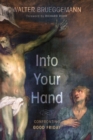 Into Your Hand : Confronting Good Friday - eBook