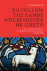 To Follow the Lambe Wheresoever He Goeth : The Ecclesial Polity of the English Calvinistic Baptists 1640-1660 - eBook