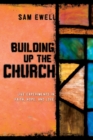 Building Up the Church : Live Experiments in Faith, Hope, and Love - eBook