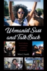 Womanist Sass and Talk Back : Social (In)Justice, Intersectionality, and Biblical Interpretation - eBook
