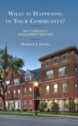 What is Happening in Your Community? : Why Community Development Matters - eBook