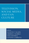 Television, Social Media, and Fan Culture - eBook
