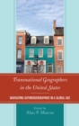 Transnational Geographers in the United States : Navigating Autobiogeographies in a Global Age - eBook