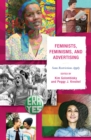 Feminists, Feminisms, and Advertising : Some Restrictions Apply - eBook