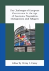 Challenges of European Governance in the Age of Economic Stagnation, Immigration, and Refugees - eBook