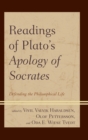 Readings of Plato's Apology of Socrates : Defending the Philosophical Life - eBook