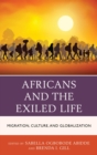 Africans and the Exiled Life : Migration, Culture, and Globalization - eBook