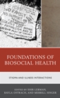 Foundations of Biosocial Health : Stigma and Illness Interactions - eBook