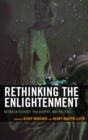 Rethinking the Enlightenment : Between History, Philosophy, and Politics - eBook