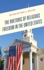 Rhetoric of Religious Freedom in the United States - eBook