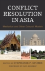 Conflict Resolution in Asia : Mediation and Other Cultural Models - eBook